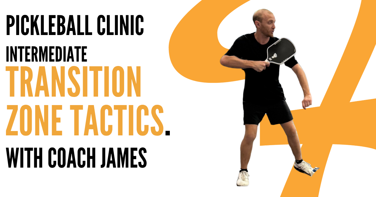 Pickleball Clinic | Transition Zone Tactics
