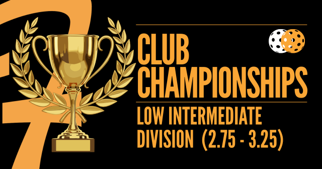 Pickleball Tournament | Forum Club Championship | Low Intermediate Division (2.75 - 3.25)