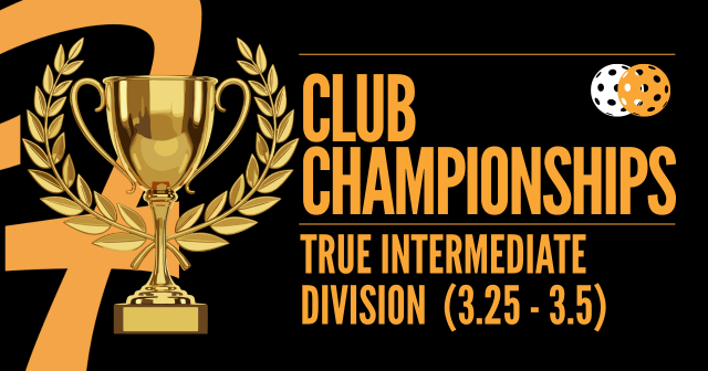 Pickleball Tournament | Forum Club Championship | True Intermediate Division (3.25 - 3.5)