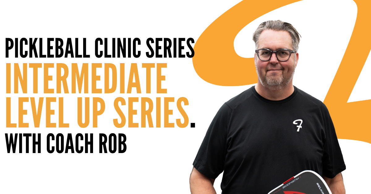 Pickleball Clinic | Intermediate Level Up Series