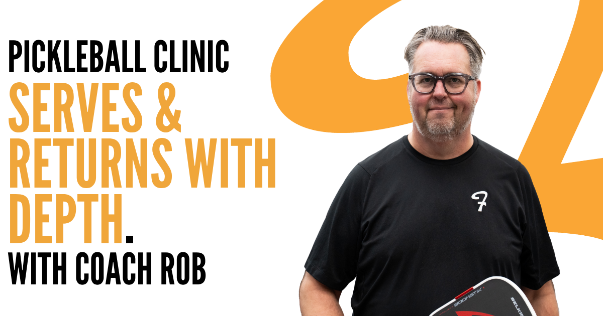 Pickleball Clinic | Serve & Return Depth