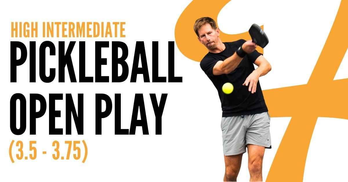 Open Play | High Intermediate 3.5 - 3.75